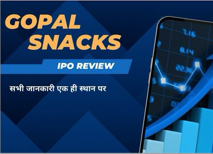 Gopal snacks Ipo review